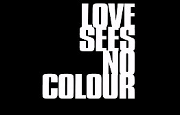Love Sees No Colour by Michel Haddi